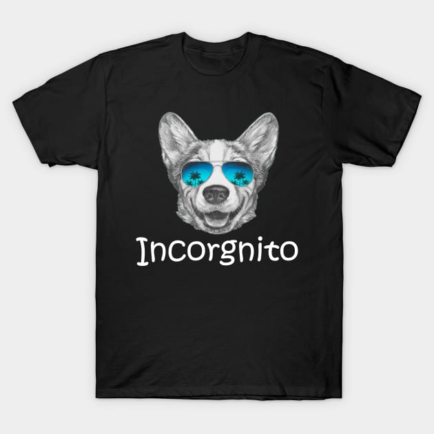 Funny Corgi Gift Incorgnito Corgi Dog Lover T-Shirt by Wesley Mcanderson Jones